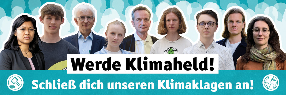 Werde Klimaheld und schließe dich unseren Klimaklagen an. Wir klagen vor dem Bundesverfassungsgericht, für wirksamen Klimaschutz und ein wirksames Klimaschutzgesetz.